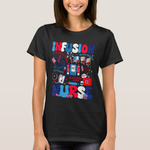 Retro Infusion Nurse Independence Day Intravenous T-Shirt