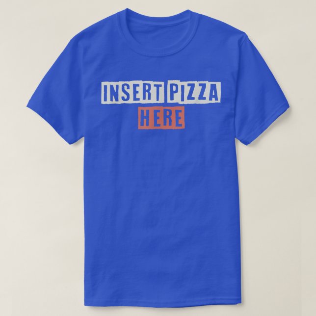 Retro Insert Pizza Here Funny Mom Life  T-Shirt (Design Front)