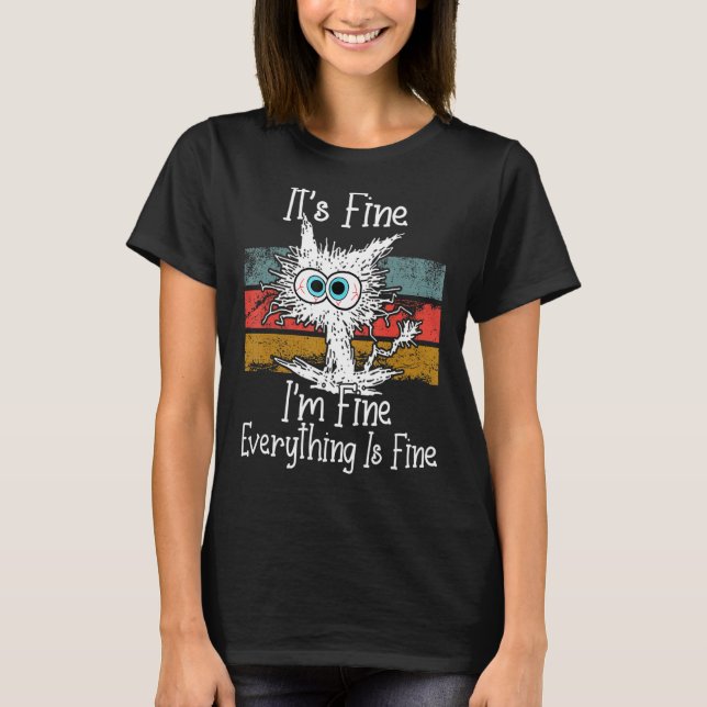 Retro It S Fine I M Fine Everything Is Fine Ugly C T-Shirt (Front)