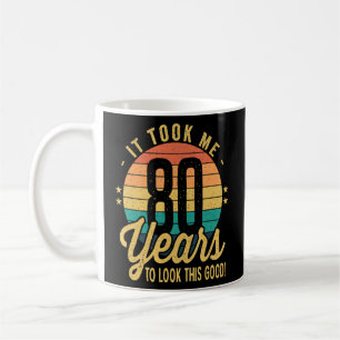 Retro It Took Me 80 Years To Look This Good 80th B Coffee Mug