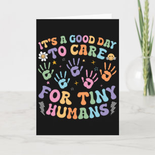 Retro Its A Good Day To Care For Tiny Humans Dayca Card