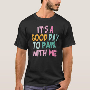 Retro It's A Good Day To Pair With Me ABA Therapis T-Shirt