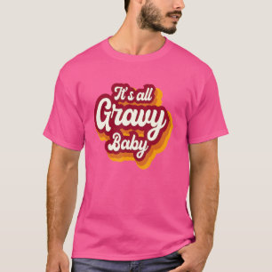 Retro It's All Gravy Baby Happy Thanksgiving 2022  T-Shirt