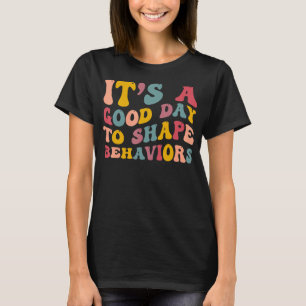 Retro It's Beautiful Day To Shape Behaviours T-Shirt