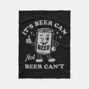 Retro It's Beer Can Not Beer Can't Funny Party Dri Fleece Blanket
