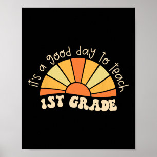 Retro Its Good Day To Teach 1st Grade Teacher Byck Poster