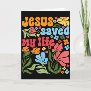 Retro Jesus Christ Saved My Life Boho Floral Chris Card