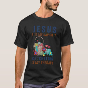Retro Jesus Is My Saviour Crocheting Is My Therapy T-Shirt