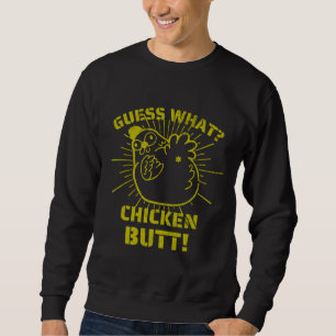 Retro Jokes es Guess What Chicken Butt！W Sweatshirt
