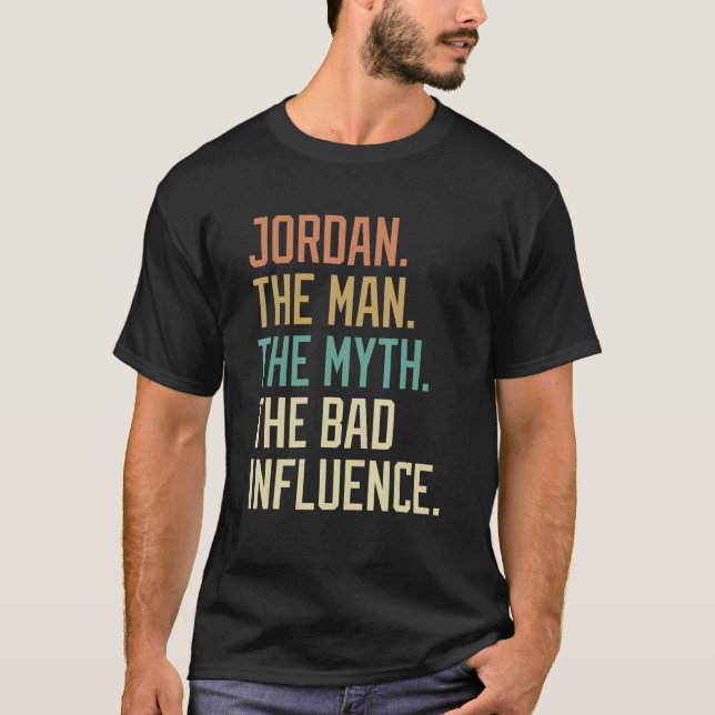 Retro Jordan The Man The Myth The Bad Influence T-Shirt (Front)