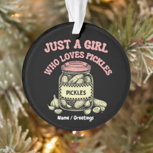 Retro "Just a Girl Who Loves Pickles" Jar Art Fun Ornament