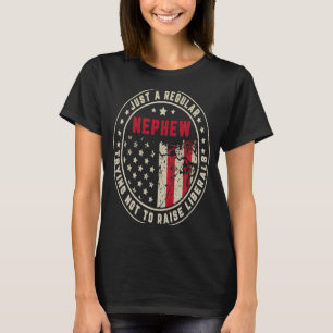 Retro Just A Regular Nephew Raise Liberals America T-Shirt