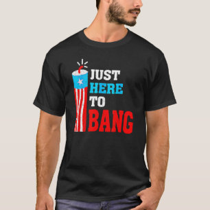 Retro Just Here To Bang Fireworks USA Flag  4th Of T-Shirt