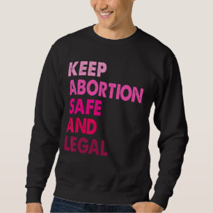 Retro Keep Abortion Safe And Legal Abortion Right Sweatshirt