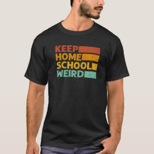 Retro Keep Homeschool Weird Vintage Homeschool Mo T-Shirt