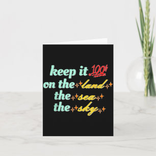 Retro Keep It 100 On The Land The Sea And The Sky  Card