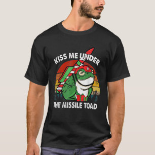 Retro Kiss Me Under The Missile Toad Funny Xmas Ho T-Shirt