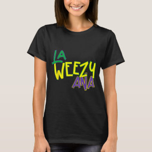 Retro La Weezy Ana Happy Mardi Gras Louisiana New  T-Shirt