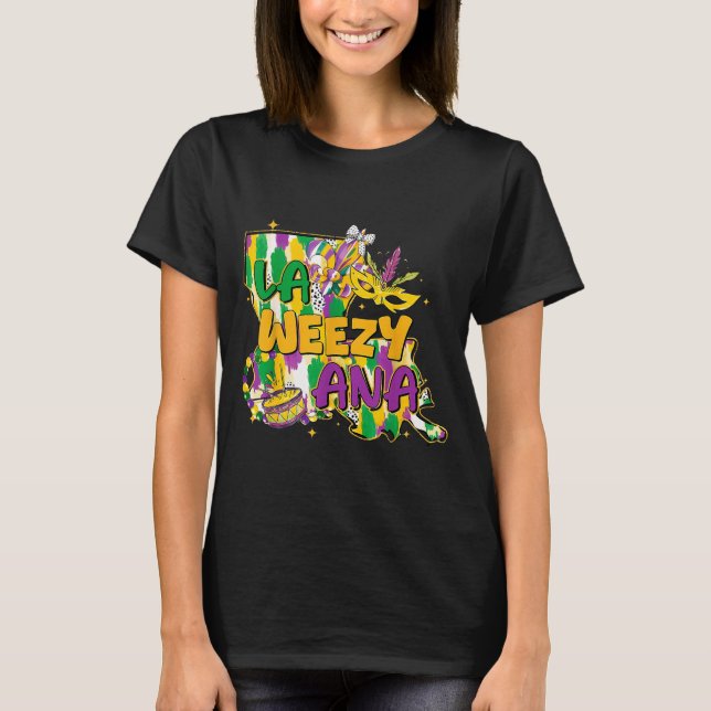 Retro La Weezy Ana Happy Mardi Gras Louisiana New  T-Shirt (Front)