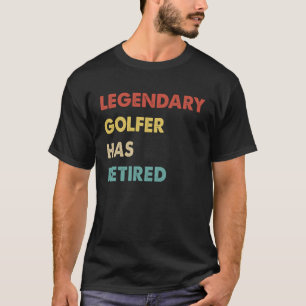 Retro Legendary Golfer Has Retired T-Shirt