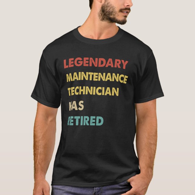 Retro Legendary Maintenance Technician Has Retired T-Shirt (Front)