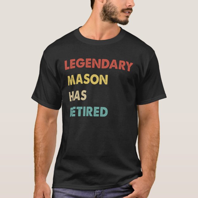 Retro Legendary Mason Has Retired T-Shirt (Front)