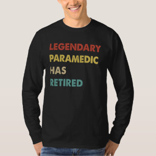 Retro Legendary Paramedic Has Retired T-Shirt