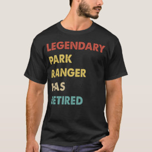 Retro Legendary Park Ranger Has Retired T-Shirt