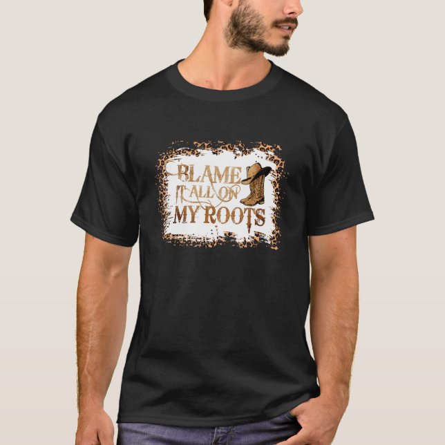 Retro Leopard Boot Blame It All On My Roots Wester T-Shirt (Front)