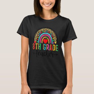 Retro Leopard Rainbow 8th Grade Teacher Back To Sc T-Shirt