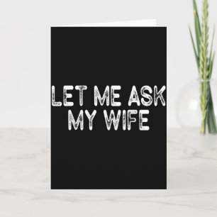 Retro Let Me Ask My Wife  Card