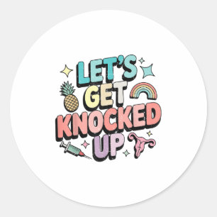 Retro Let’s Get Knocked Up Ivf Fertility Transfer  Classic Round Sticker