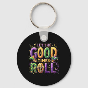 Retro Let The Good Times Roll Mardi Gras Party Lov Key Ring