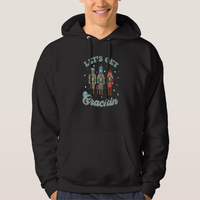Retro Let's Get Crackin' Nutcracker Christmas Holi Hoodie (Front)