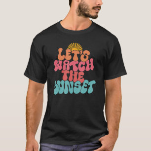 Retro Let's Watch The Sunset Beach Vibes Funny Sum T-Shirt