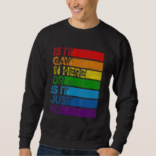 Retro Lgbt Pride Gay Trans Is It Gay Lgbtq Vintag Sweatshirt