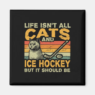 Retro Life Isn't All Cats And Ice Hockey Magnet