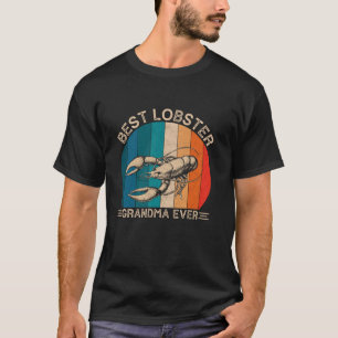 Retro Lobster Design For Grandma Funny Mother s Da T-Shirt