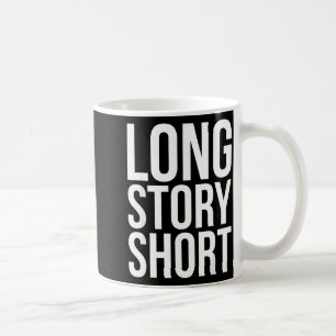 Retro Long Story Short Funny Slang Saying Quote Gi Coffee Mug
