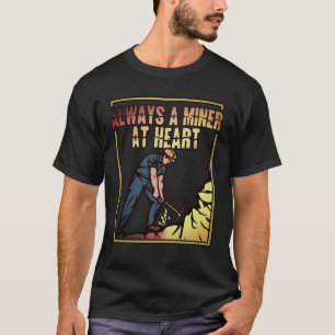 Retro Looking Alway A Miner T Shirt