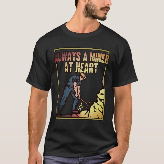 Retro Looking Alway A Miner T Shirt (Front)