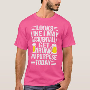 Retro Looks Like I May Accidentally Get Drunk Quo T-Shirt