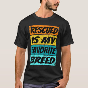 Retro Love Dogs Rescue Dogs Rescued Is My Favourit T-Shirt