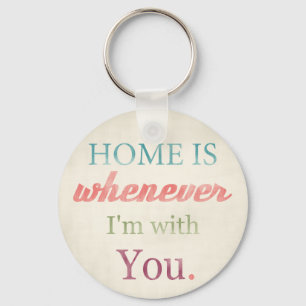 Retro Love Quote Keychain, Home is whenever I'm wi Key Ring