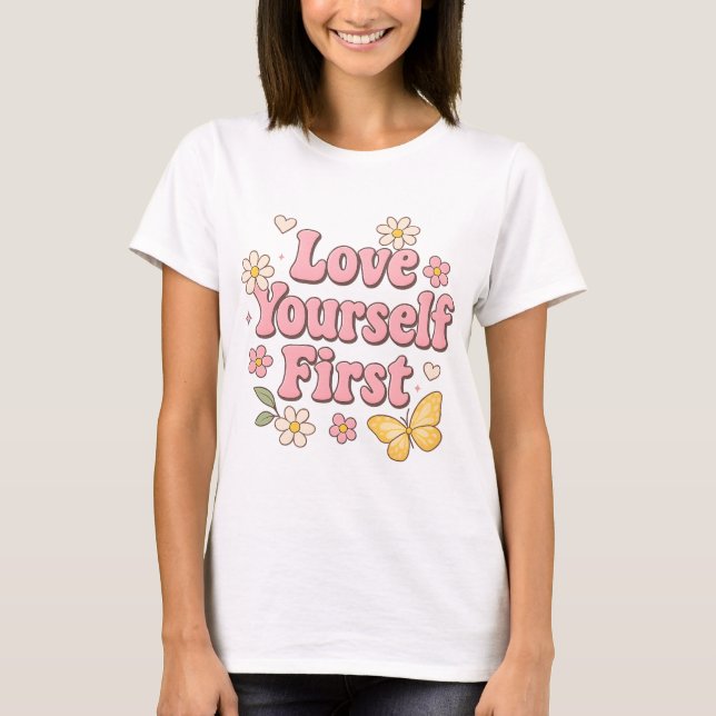 Retro “Love Yourself First” Art T-Shirt (Front)