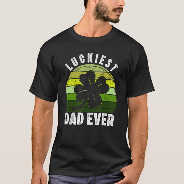 Retro Luckiest Dad Ever Shamrock St Patricks Day F T-Shirt (Front)