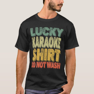 Retro Lucky Karaoke Singer Do Not Wash Men Women T-Shirt