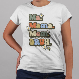 Retro Ma Mama Mum Bruh T-Shirt