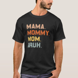 Retro Mama Mummy Mum Bruh Mummy And Me Mum Vintage T-Shirt