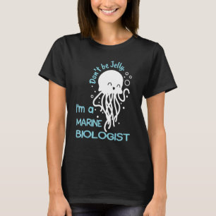 Retro  Marine Biologist Costume Don't Be Jelly Fis T-Shirt
